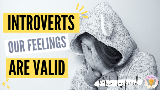 Introverts, Our Feelings are Valid