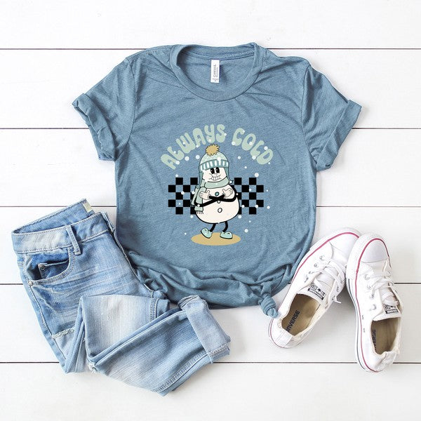 Always Cold Snowman Short Sleeve Graphic Tee