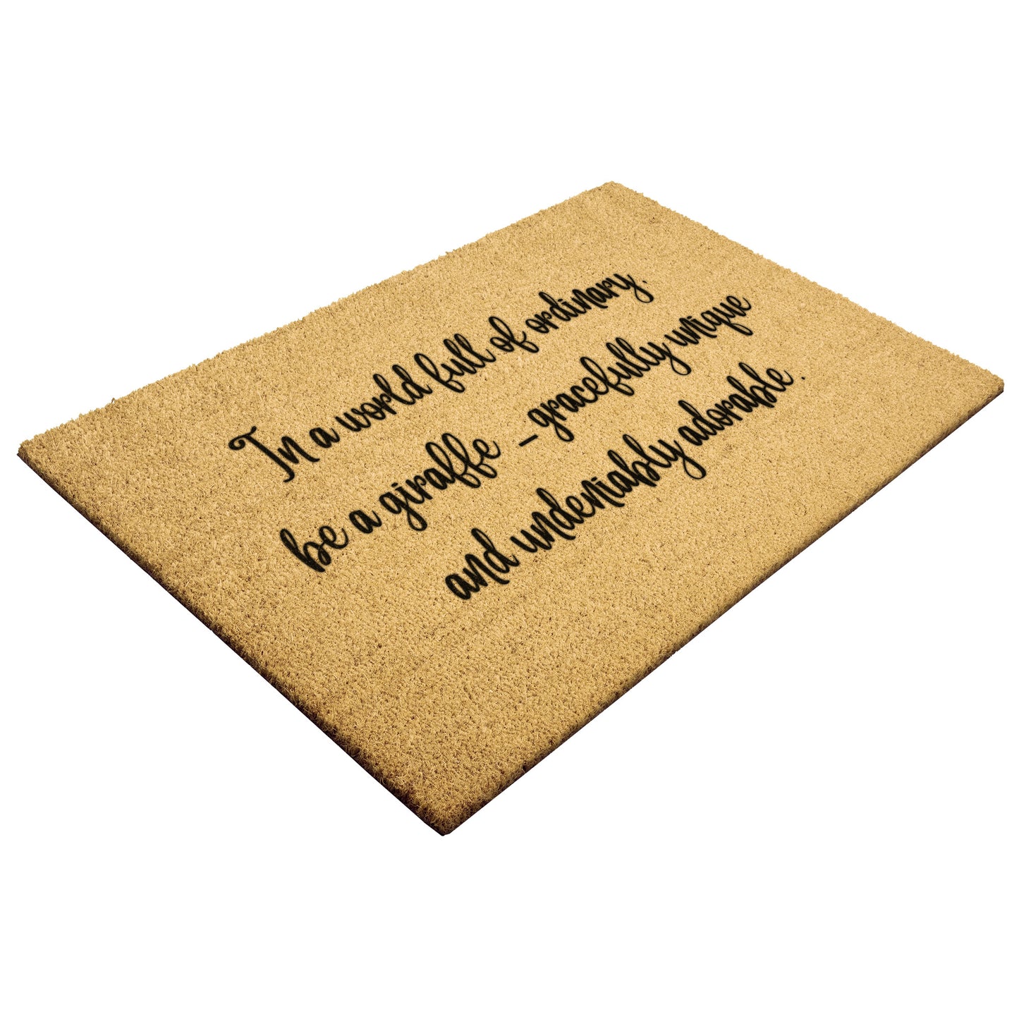 In an Ordinary World be a Giraffe Welcome Home Coir Mat, Decorative Front Door Mat, Animal Outdoor & Patio Decor, Letters on Mat, Durable