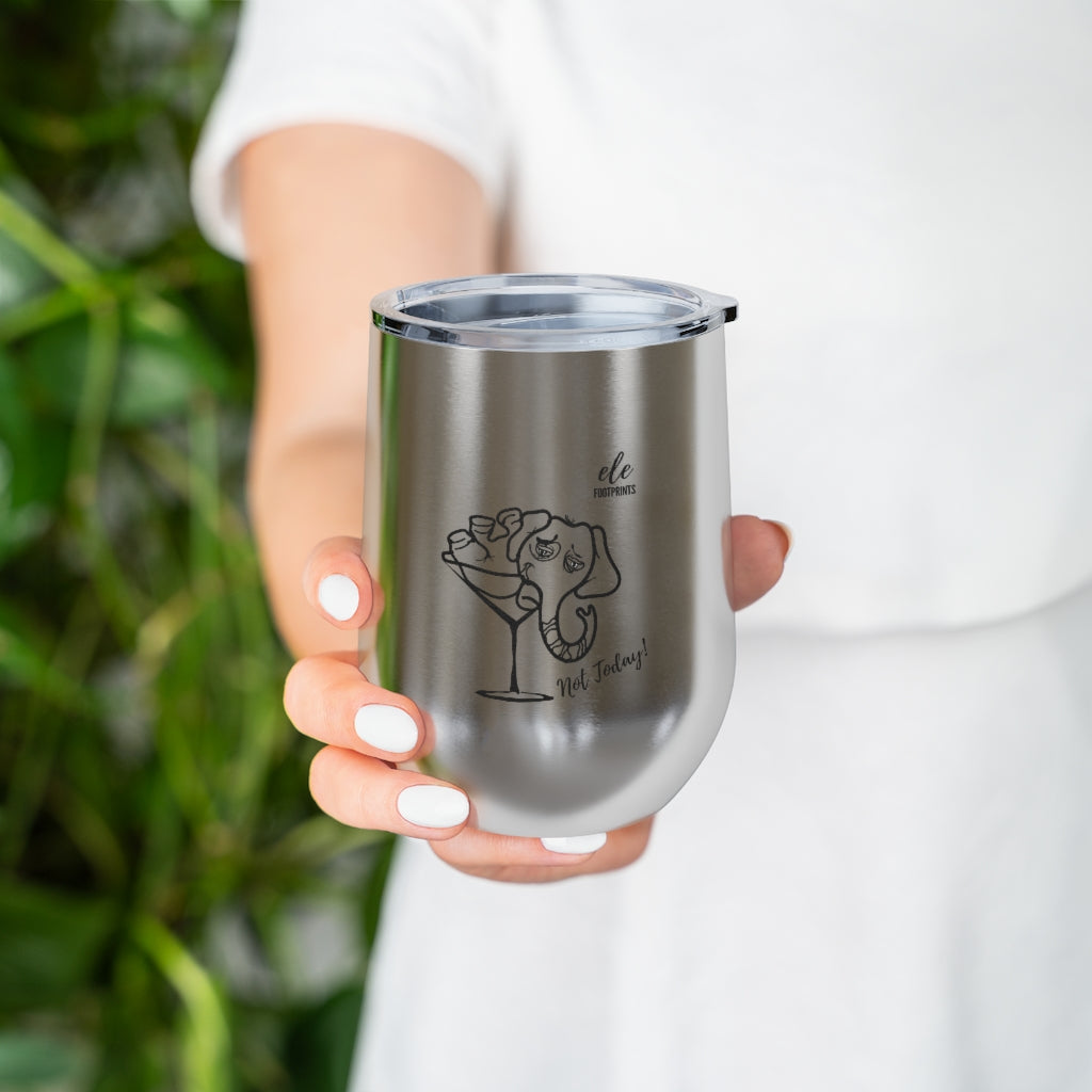 12oz Insulated Wine Tumbler - Not Today Elephant in a Martini Glass