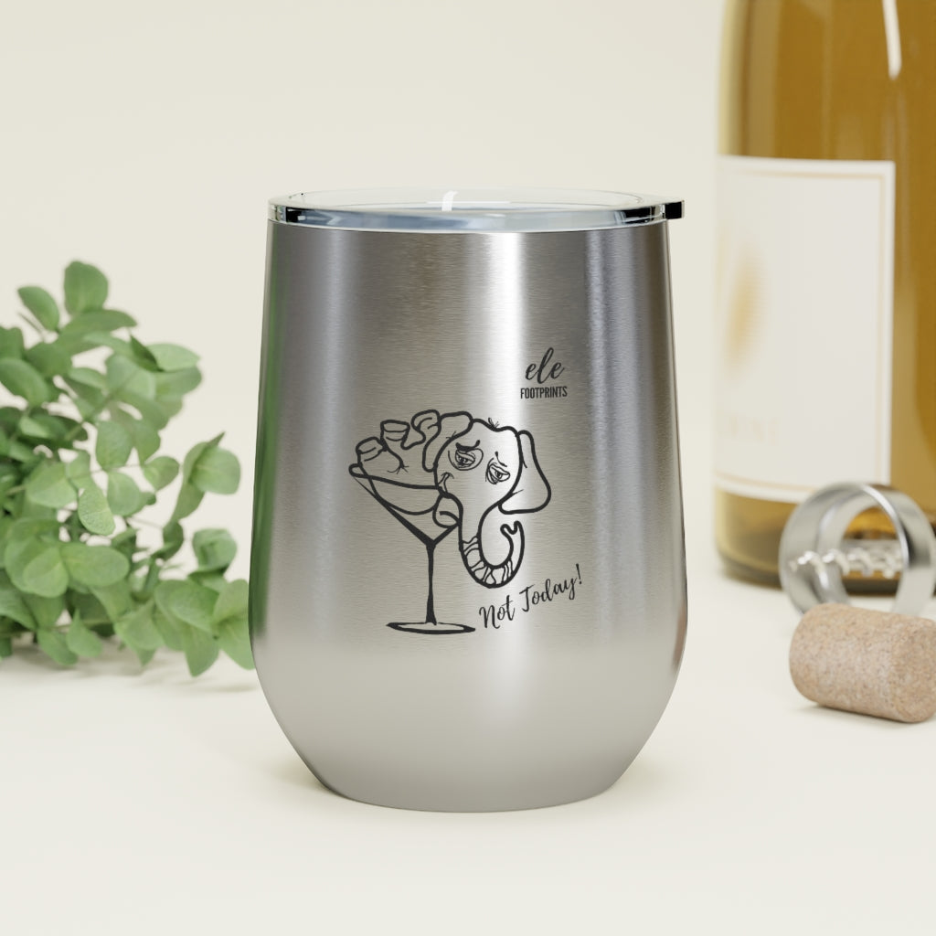 12oz Insulated Wine Tumbler - Not Today Elephant in a Martini Glass