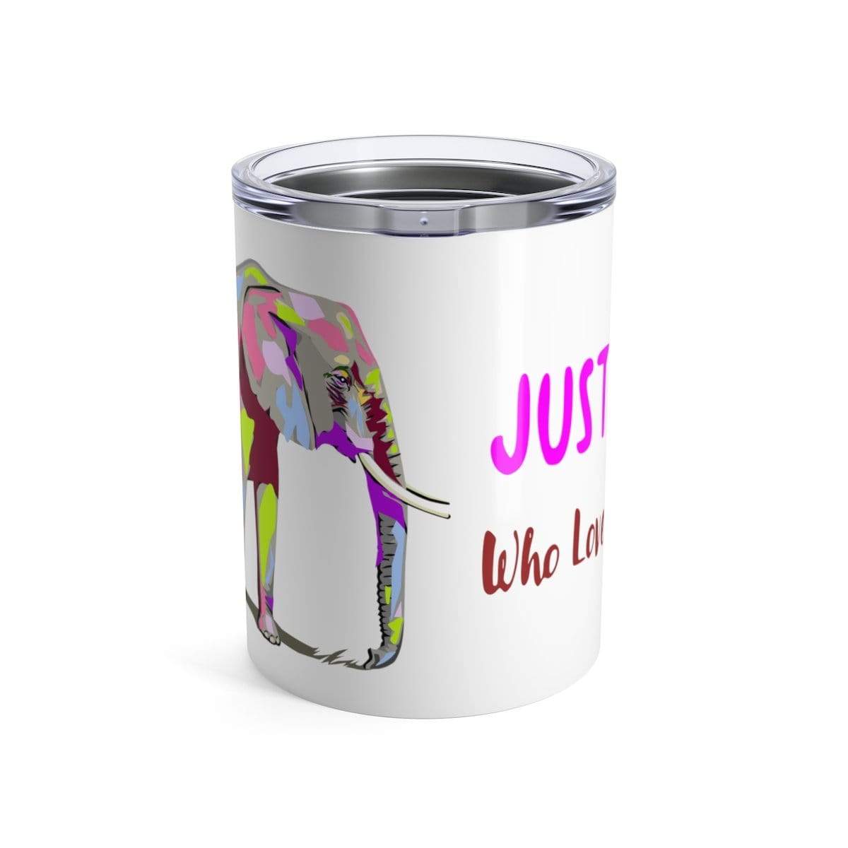 Elephant Coffee Tumbler - (10 oz.) Just a Girl who Loves Elephants