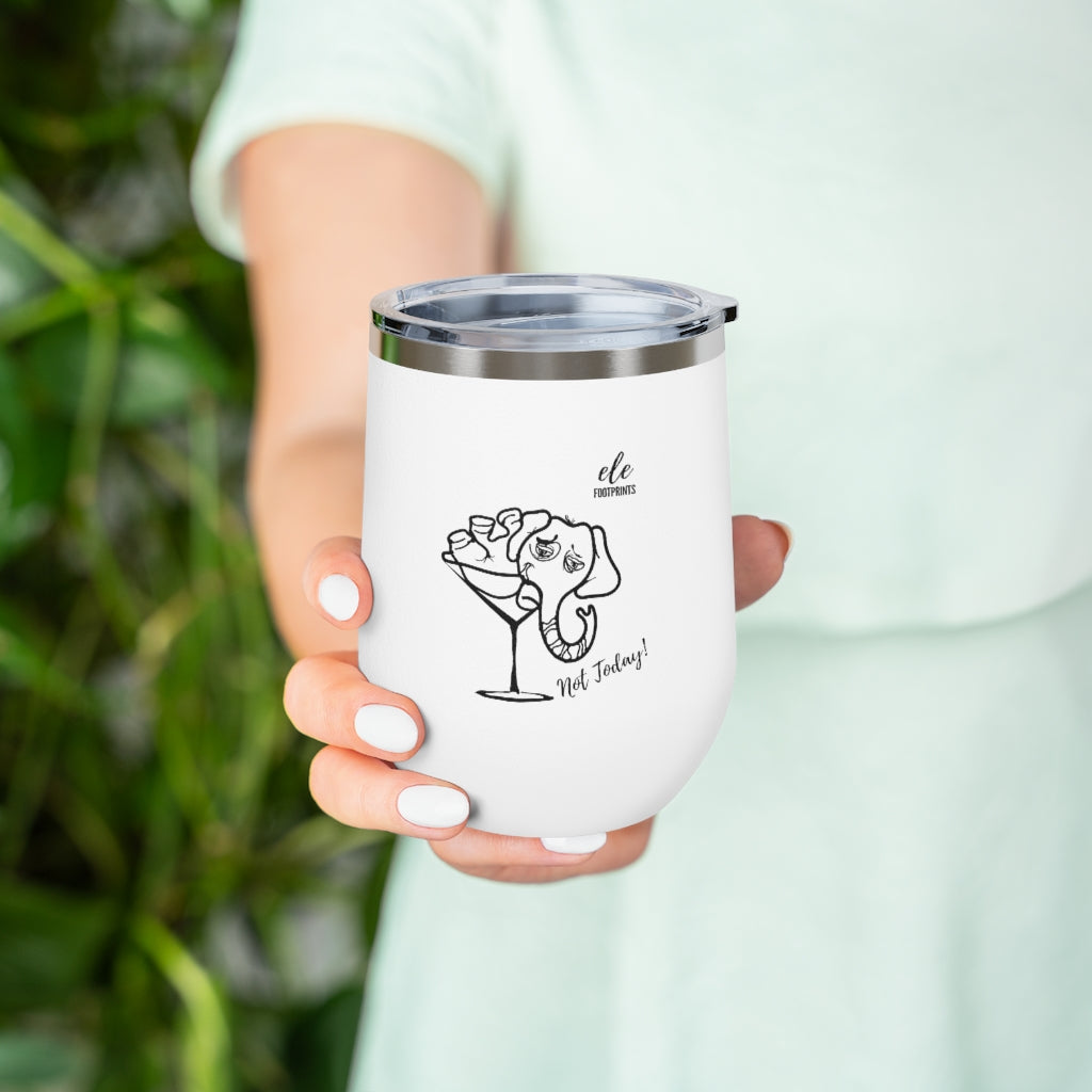 12oz Insulated Wine Tumbler - Not Today Elephant in a Martini Glass