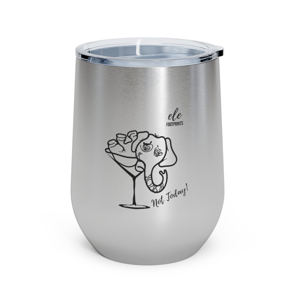 12oz Insulated Wine Tumbler - Not Today Elephant in a Martini Glass