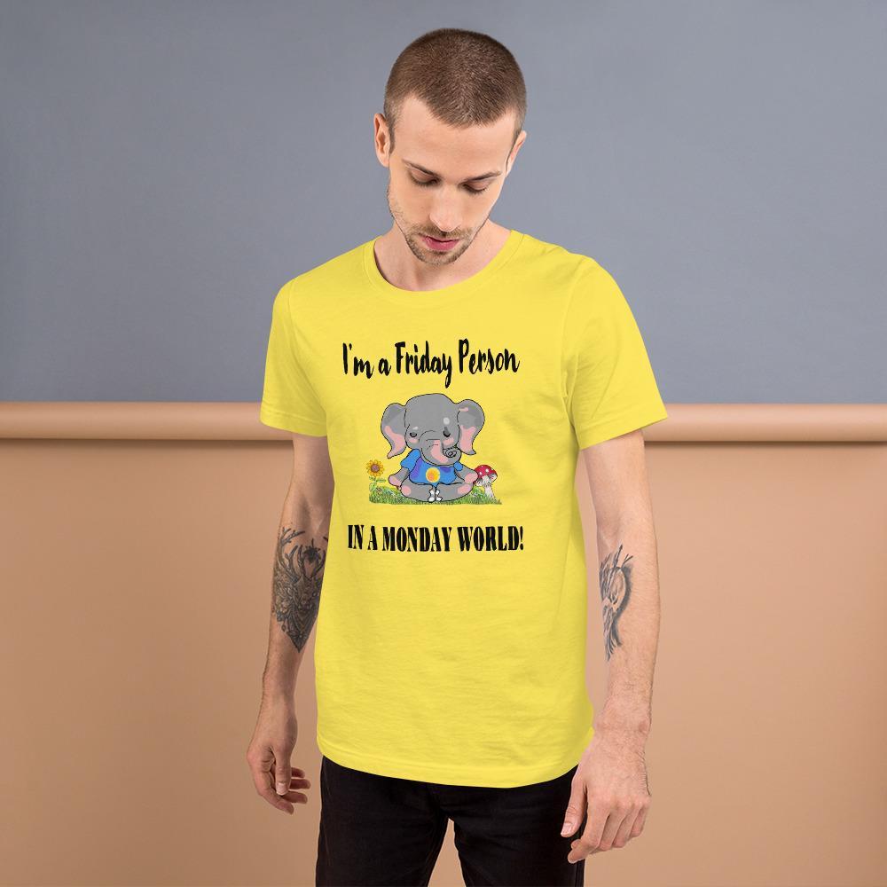 Friday Elephant in a Monday World Tee - Short-Sleeve Unisex T-Shirt