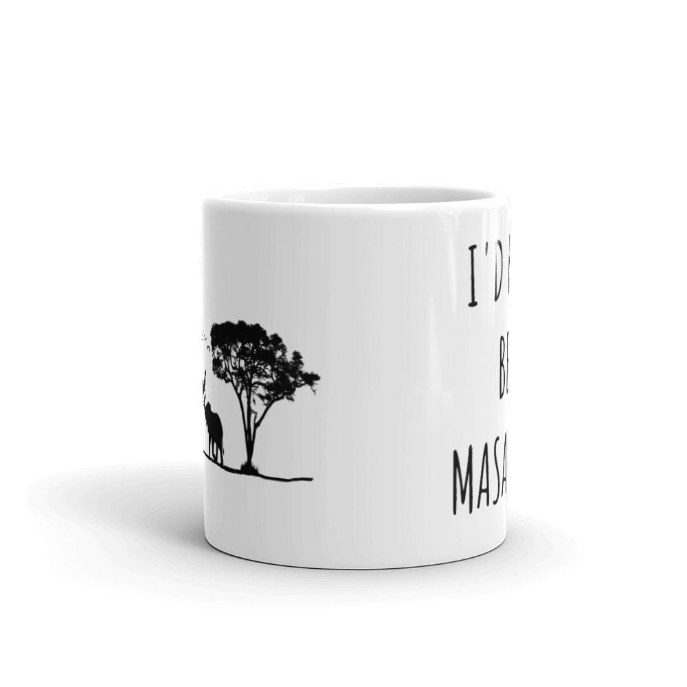 I'd Rather be in Masai Mara 11 oz. White Coffee Mug