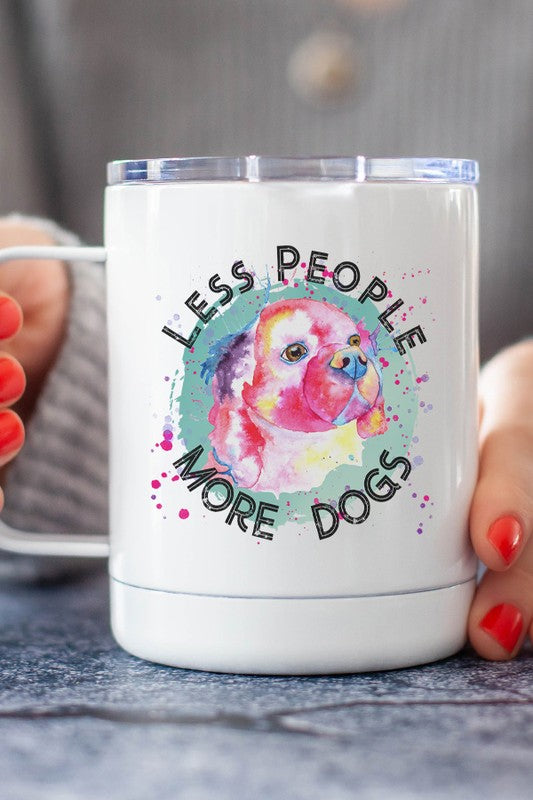 Less People More Dogs Stainless Steel Cup