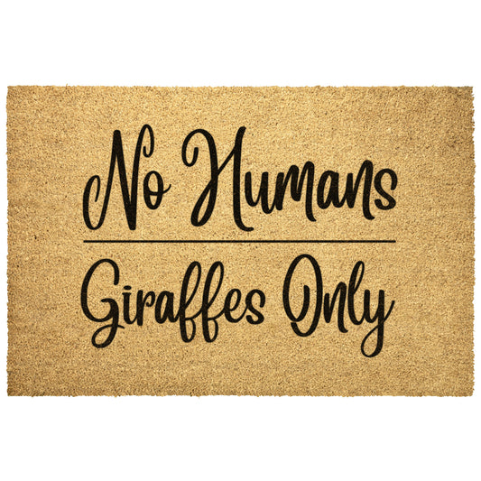 No Humans Giraffes Only Welcome Home Whimsy Coir Mat, Decorative Front Door Mat, Animal Outdoor & Patio Gift Mat, Durable New Home Gift