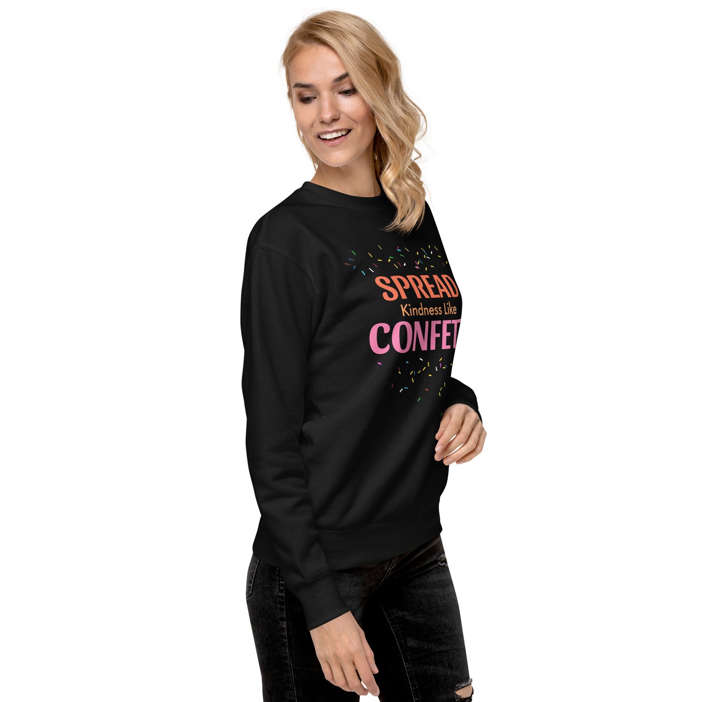 Spread Kindness Like Confetti Women's Premium Sweatshirt – Inspire Joy and Positivity Sweatshirt, Women's Fleece Lined Sweatshirt