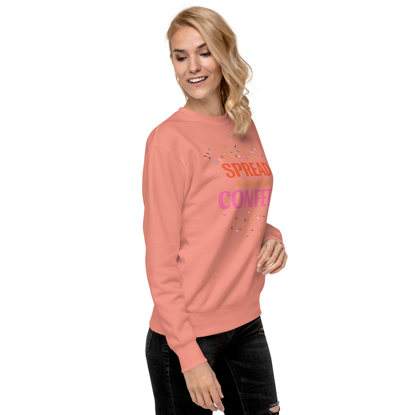 Spread Kindness Like Confetti Women's Premium Sweatshirt – Inspire Joy and Positivity Sweatshirt, Women's Fleece Lined Sweatshirt