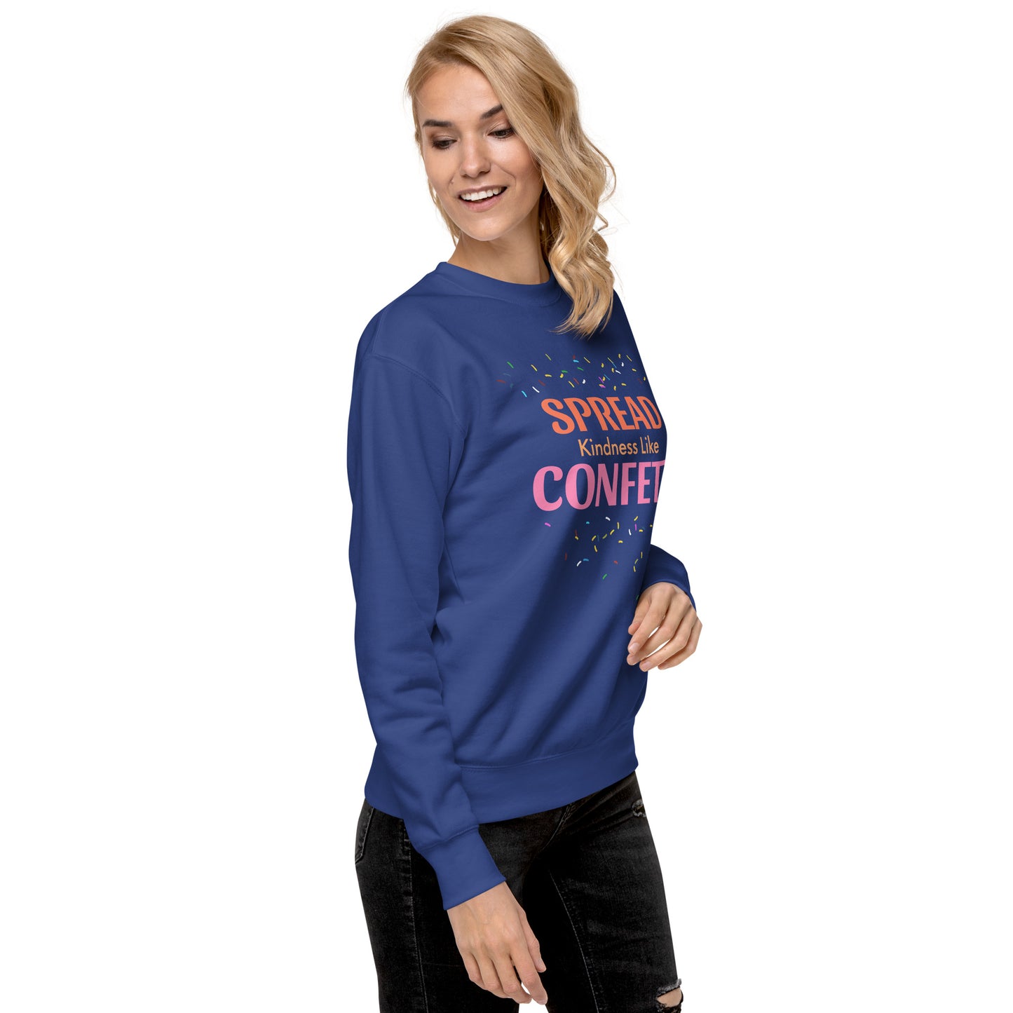 Spread Kindness Like Confetti Women's Premium Sweatshirt – Inspire Joy and Positivity Sweatshirt, Women's Fleece Lined Sweatshirt