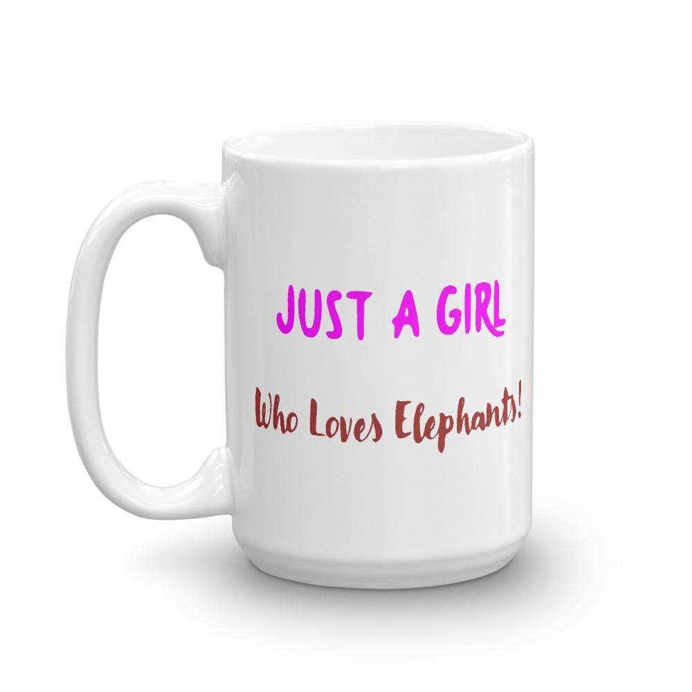 15 ounce and 11 ounce Elephant Coffee Mug - Just a Girl who Loves Elephants