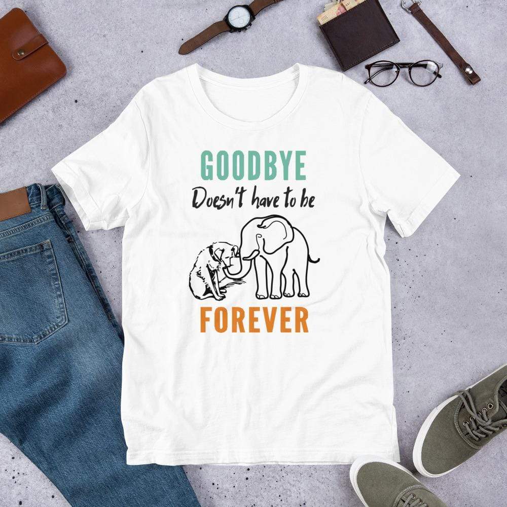 Goodbye is not Forever Elephant and Dog Short-Sleeve T-Shirt White / XS