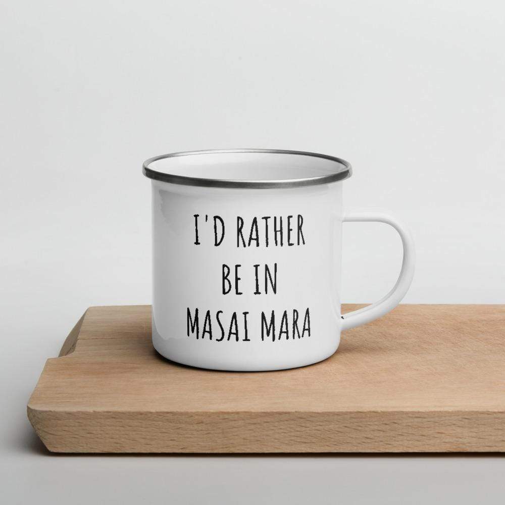 I'd Rather be in Masai Mara 12 oz. Enamel Coffee Mug Enamel Mug