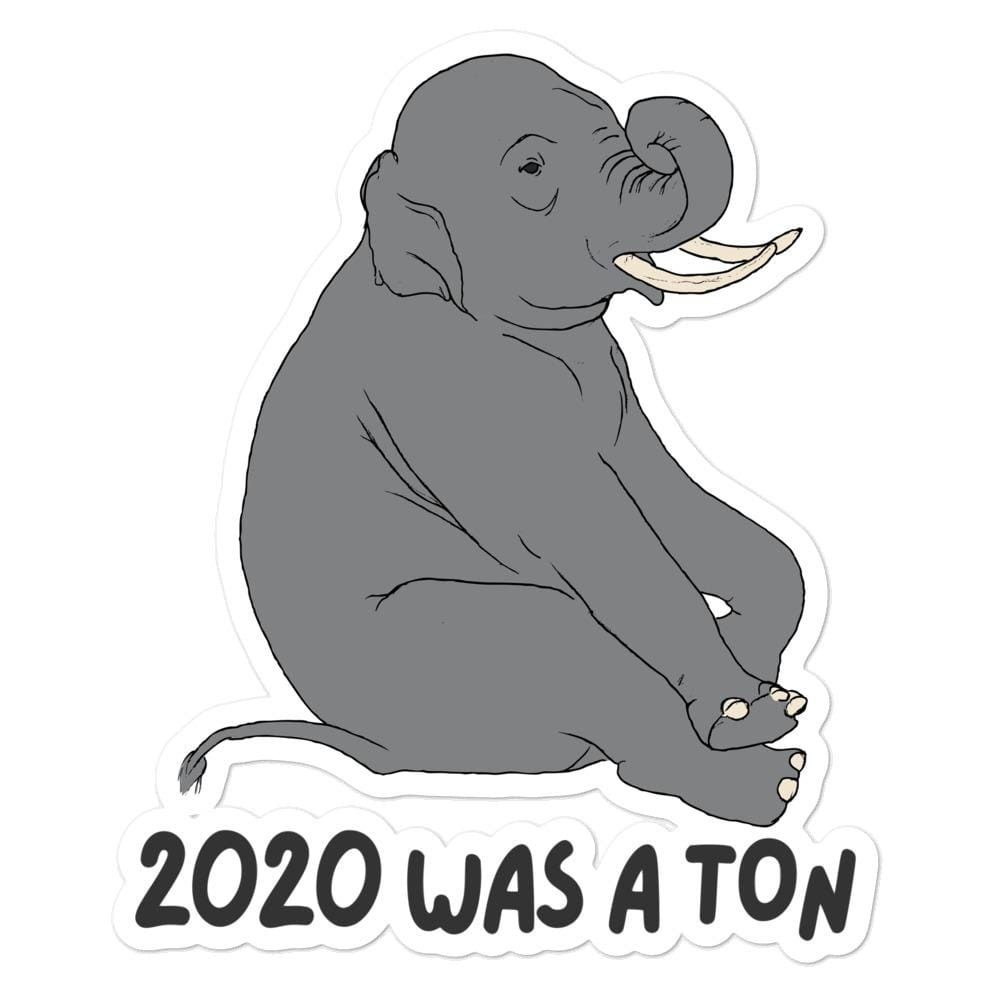 Sitting Elephant Sticker - 2020 was a ton Bubble-free Elephant Stickers Stickers 5.5x5.5