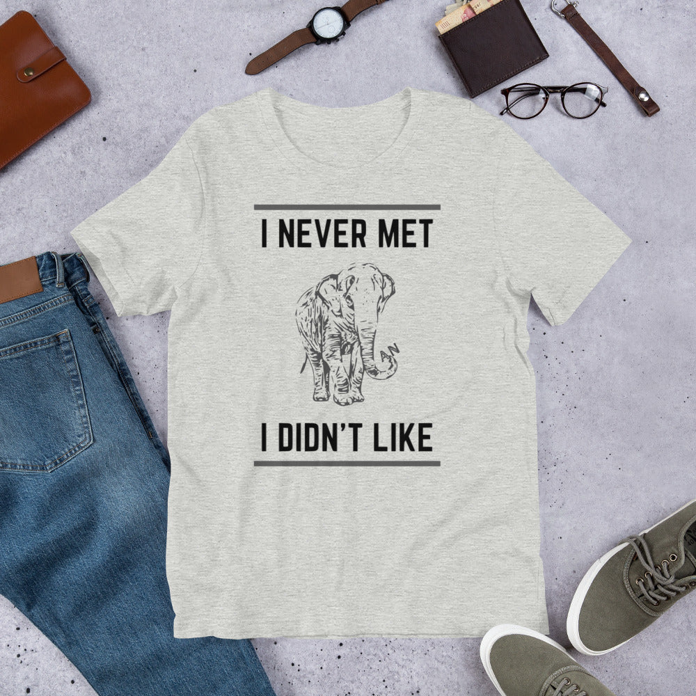 I Never Met an Elephant I Didn't Like Short-Sleeve Unisex T-shirt