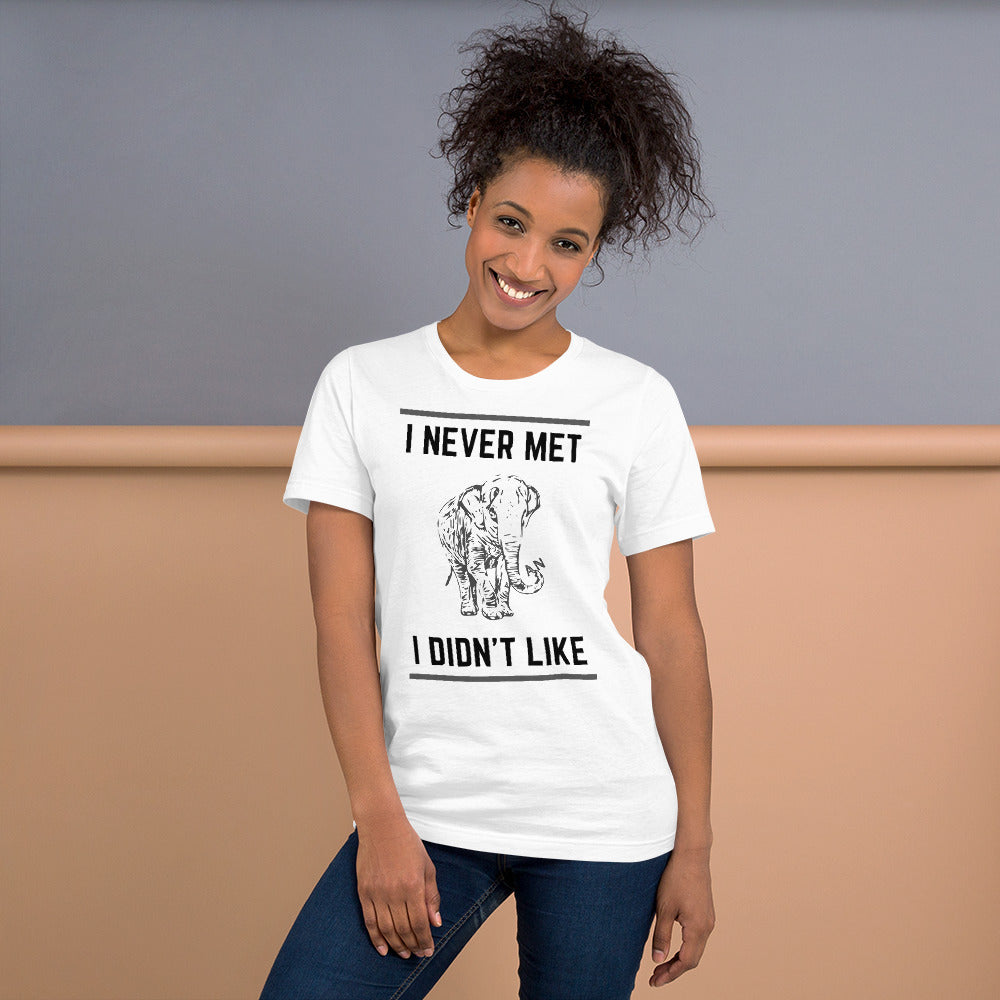 I Never Met an Elephant I Didn't Like Short-Sleeve Unisex T-shirt